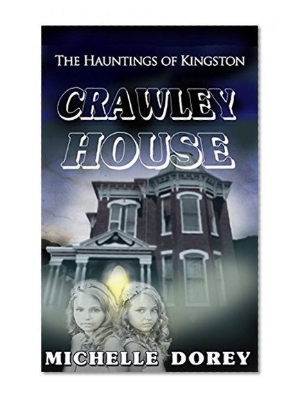 Book Cover Haunted Houses: Crawley House: The Hauntings Of Kingston