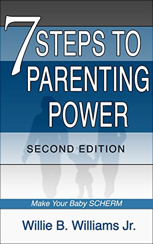7 Steps to Parenting Power Second Edition: Make Your Baby SCHERM