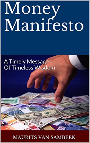Money Manifesto: A Timely Message Of Timeless Wisdom