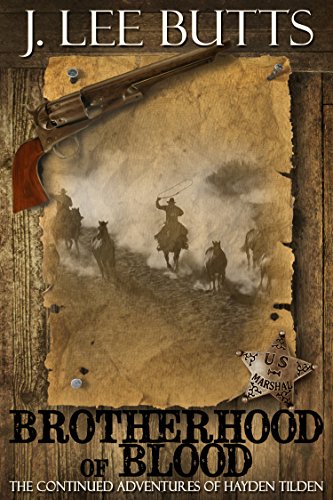 The Brotherhood of Blood: The Continued Adventures of Hayden Tilden (Hayden Tilden Westerns Book 3)