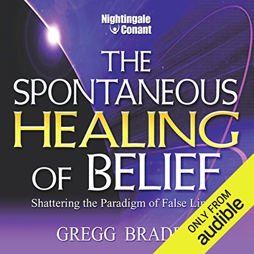 The Spontaneous Healing of Belief: Shattering the Paradigm of False Limits