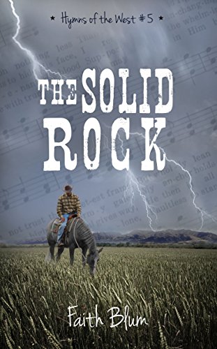 The Solid Rock: Undercover Pinkerton Detective Mystery (Hymns of the West Book 5)
