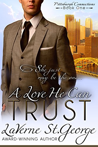 A Love He Can Trust (Pittsburgh Connections Book 1)
