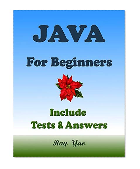 JAVA: JAVA in 8 Hours, JAVA for Beginners, Learn Java fast! A smart way to learn Java, Learn JAVA programming, Learn JAVA in easy steps, Start coding today: A Beginner's Guide, Fast & Easy!