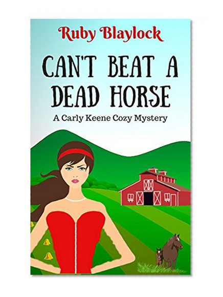 Can't Beat A Dead Horse (Carly Keene Cozy Mysteries Book 4)