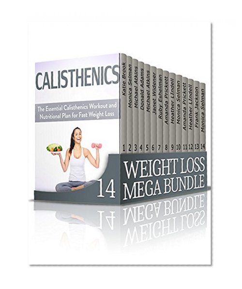 Weight Loss MEGA Bundle: Healthy Weight Loss & Dieting Tips: Learn How to Lose Weight (calisthenics, crockpot healthy recipes, good gut diet)