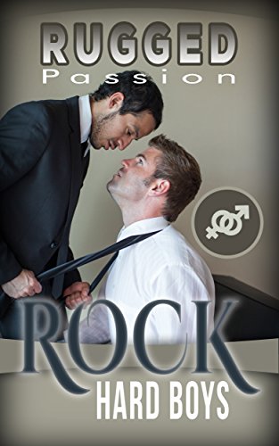 Rugged Passion: My Dirty Little Secret (Gay Romance) (Rock Hard Boys Book 1)
