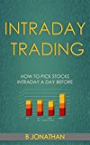 INTRADAY TRADING: How to pick stocks a day before?