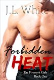 Forbidden Heat (Firework Girls Book 1)