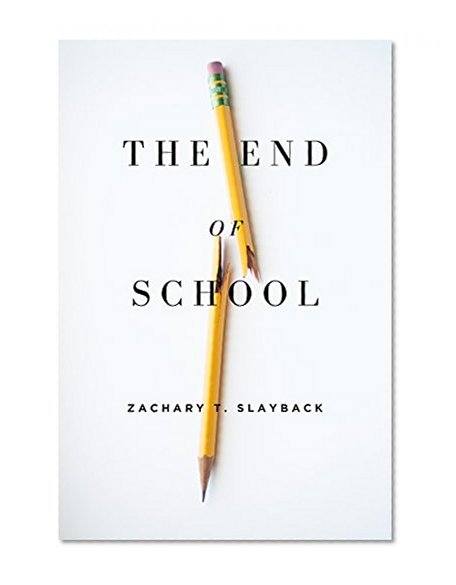 The End of School: Reclaiming Education from the Classroom