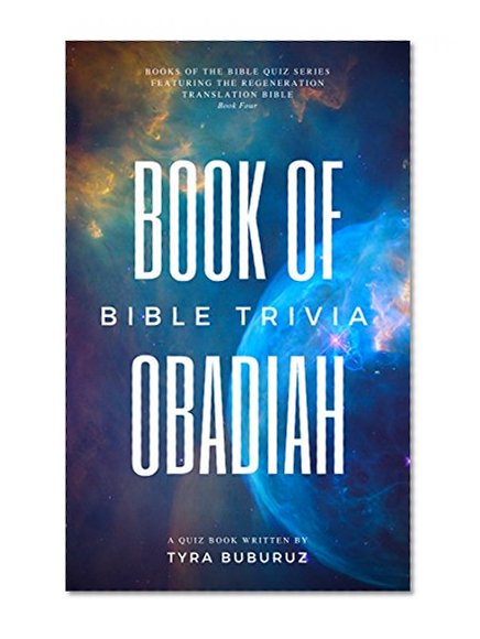 Book of Obadiah Bible Quiz: Bible Study & Memorization Handbook (Books of the Bible Quiz Series 4)