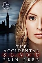 The Accidental Slave (Aya's story) (The Slave Series Book 1)