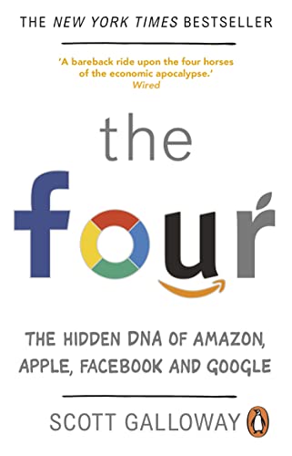 The Four: The Hidden DNA of Amazon, Apple, Facebook and Google (English Edition)