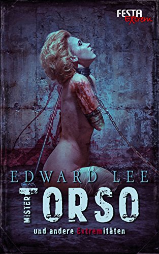 Mister Torso - und andere EXTREMitäten: Festa Extrem (German Edition)