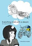 Everything Starts With a Dream. The motorcycle diaries.