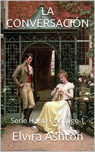 LA CONVERSACIÓN: Serie Habla Conmigo 1 (Spanish Edition)