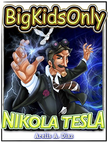 Big Kids Only: Nikola Tesla