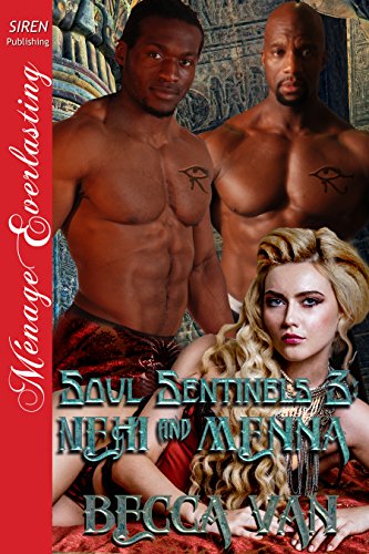 Soul Sentinels 3: Nehi and Menna (Siren Publishing Menage Everlasting)