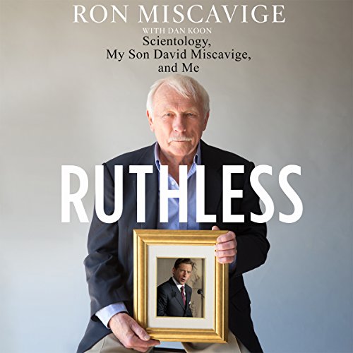 Ruthless: Scientology, My Son David Miscavige, and Me