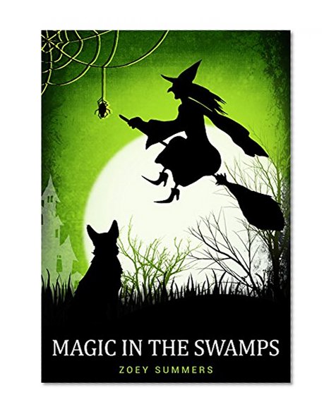 Magic in the Swamps: Supernatural Witch Cozy Mystery & Romance