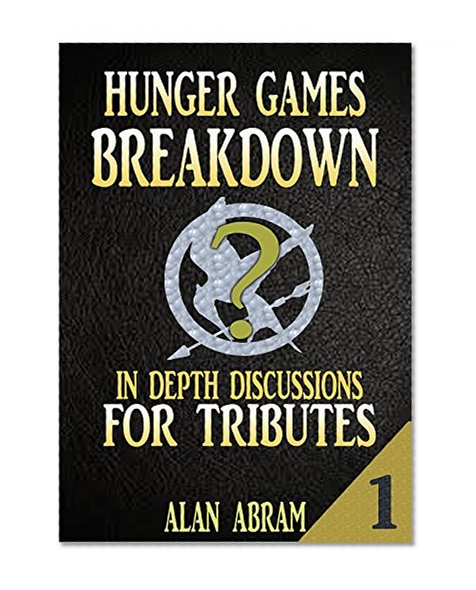 HUNGER GAMES BREAKDOWN PART 1: In-Depth Discussions For Tributes