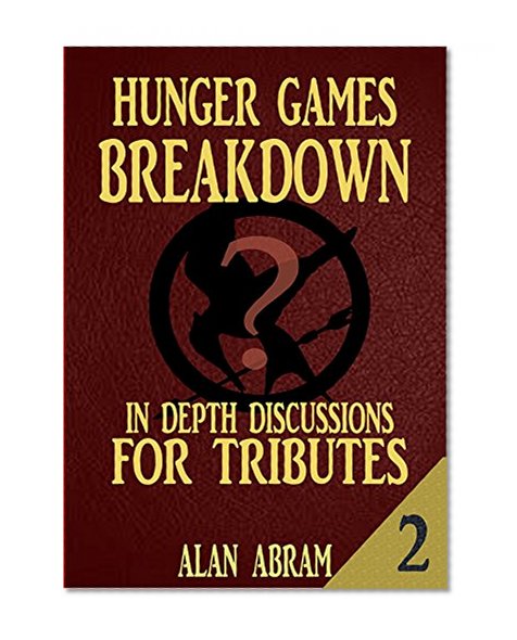 HUNGER GAMES BREAKDOWN PART 2: In-Depth Discussions For Tributes