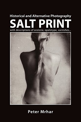Salt Print with descriptions of orotone, opalotype, varnishes...: Historical and Alternative Photography