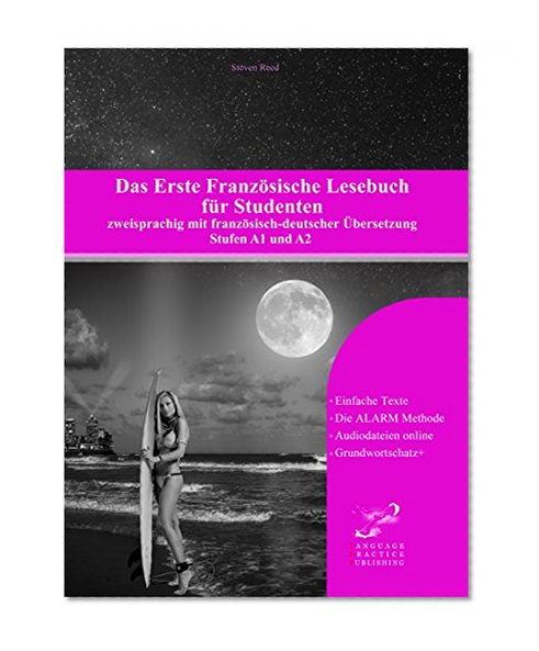 Das Erste Französische Lesebuch für Studenten: zweisprachig mit französisch-deutscher Übersetzung Stufe A1 und A2 (Gestufte Französische Lesebücher t. 15) (French Edition)