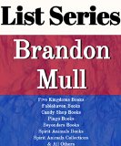 BRANDON MULL: SERIES READING ORDER: FIVE KINGDOMS BOOKS, FABLEHAVEN BOOKS, CANDY SHOP WAR BOOKS, PINGO BOOKS, BEYONDERS BOOKS, SPIRIT ANIMALS BOOKS BY BRANDON MULL