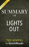 Summary of Lights Out: A Cyberattack, A Nation Unprepared, Surviving the Aftermath by Ted Koppel | Includes Analysis of Lights Out