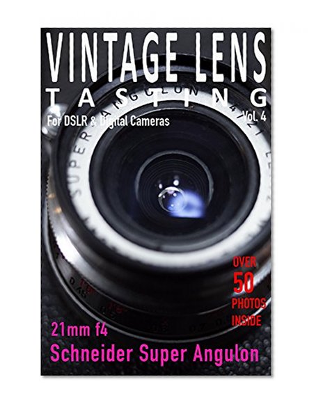VINTAGE LENS TASTING Vol. 4: Schneider Super Angulon 21mm f4