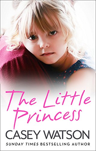 Book Cover The Little Princess: The shocking true story of a little girl imprisoned in her own home