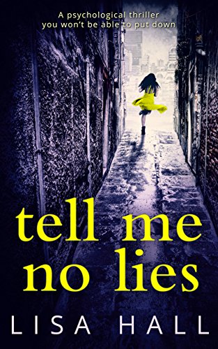 Tell Me No Lies: A new gripping psychological thriller from the bestselling author of Between You and Me