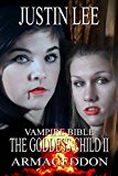 The Goddess Child II: Armegeddon (Vampire Bible Book 2)