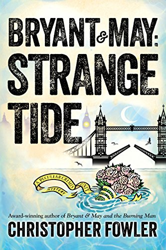 Book Cover Bryant & May: Strange Tide: A Peculiar Crimes Unit Mystery