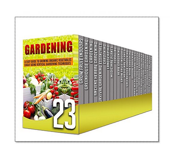 Grow Fruit Indoors: 23 in 1 Box Set - Get To Know Amazing Tips How To Grow Fruit Indoors And Learn The Benefits Of Harvesting In This 23 In 1 Set (house plants, grow fruit indoors)