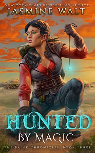 Hunted by Magic: a New Adult Fantasy Novel (The Baine Chronicles Book 3)