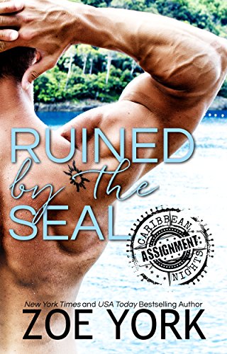 Ruined by the SEAL (ASSIGNMENT: Caribbean Nights Book 1)
