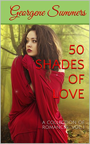 50 SHADES OF LOVE: A COLLECTION OF ROMANCES VOL. 1