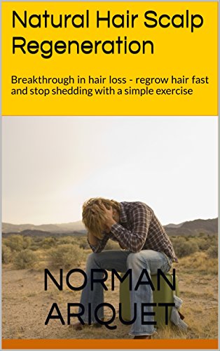 NATURAL HAIR SCALP REGENERATION - STOP  hair loss and regrow hair very FAST GUARANTEED: Your opportunity to change your life forever