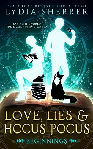 Love, Lies, and Hocus Pocus: Beginnings (A Lily Singer Cozy Fantasy Adventure Book 1)