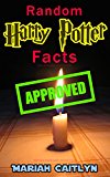 Random Harry Potter Facts You Probably Don't Know: (154 Fun Facts and Secret Trivia)
