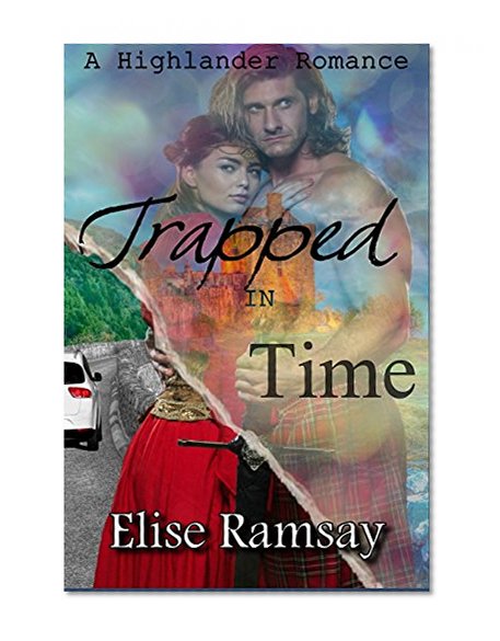 Trapped In Time: A Highlander Time Travel Romance Novella