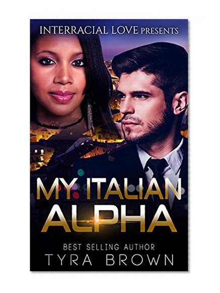 My Italian Alpha (BWWM Romance)