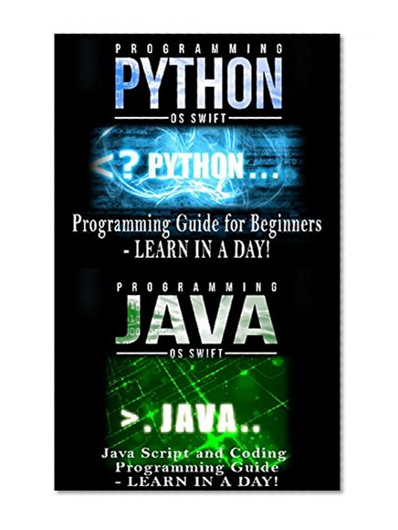 Java Programming: Python Programming:  Master Programming Guide: Learn In A Day Series (Python, Java, SQL, PHP, HTML, Ruby)