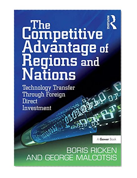 The Competitive Advantage of Regions and Nations: Technology Transfer Through Foreign Direct Investment