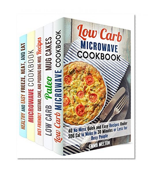 Low Carb Microwave Meals Box Set ( 5 in 1): Over 150 No Mess Healthy Recipes, Low Carb Desserts, Freeze, Heat and Eat Recipes for Busy People (Low Carb Microwave Cooking)