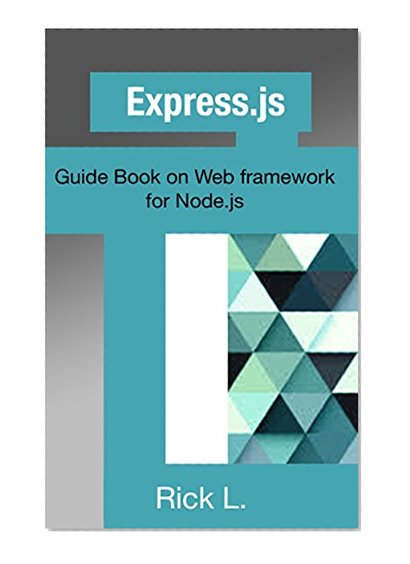 Express.js: Guide Book on Web framework for Node.js