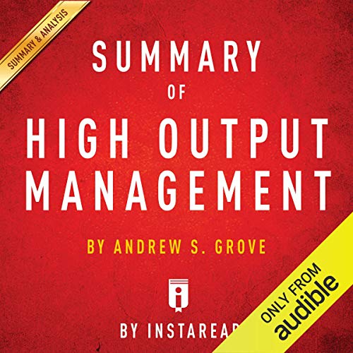 Summary of High Output Management by Andrew S. Grove | Includes Analysis