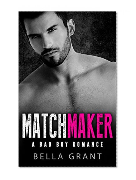 MATCHMAKER (A Billionaire Bad Boy Romance)